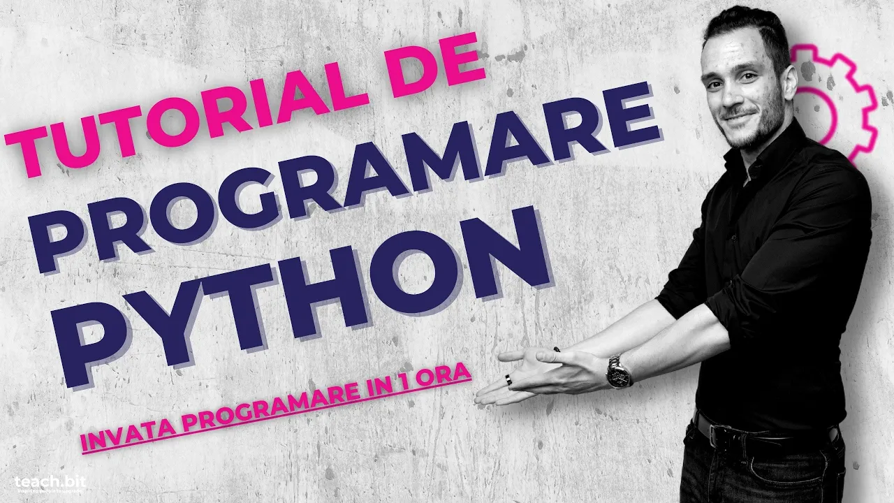 Tutorial Complet de Programare cu Python pentru incepatori - TeachBit.ro